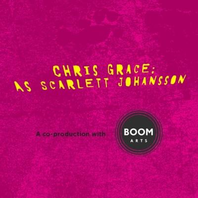 Chris Grace: As Scarlett Johansson